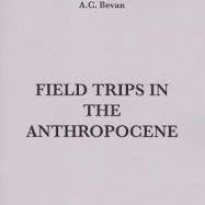 A.C Bevan - Field Trips in the Anthropocene, Rack Press