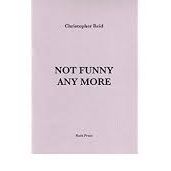 Christopher Reid - Not Funny Any More, Rack Press