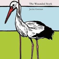 Jackie Gorman - The Wounded Stork, Onslaught Press
