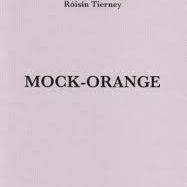 Róisín Tierney - Mock-Orange, Rack Press
