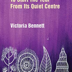 Victoria Bennett -To Start The Year From Its Quiet Centre, Indigo Drea