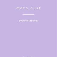 Yvonne Litschel - Moth Dust, Sampson Low